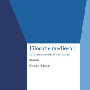 filosofie medievali. dalla tarda antichità all'umanesimo |